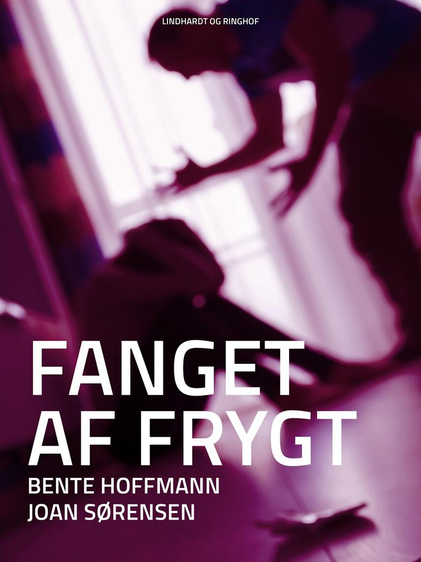 Joan Sørensen, Bente Hoffmann Petersen: Fanget af frygt