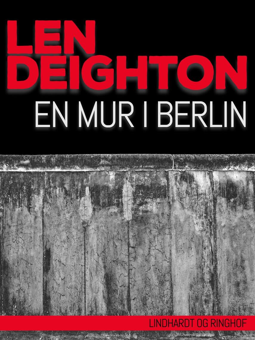 Len Deighton: En mur i Berlin