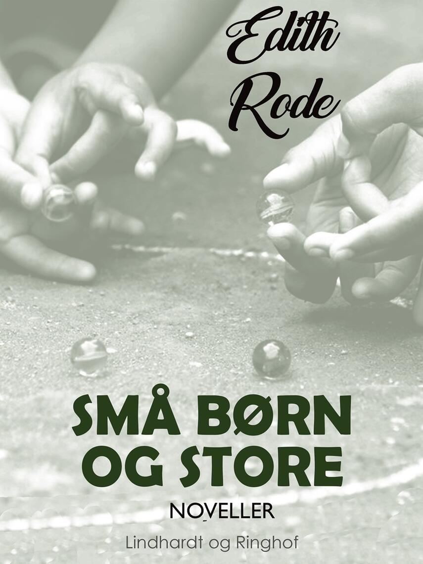 Edith Rode: Små børn og store : noveller