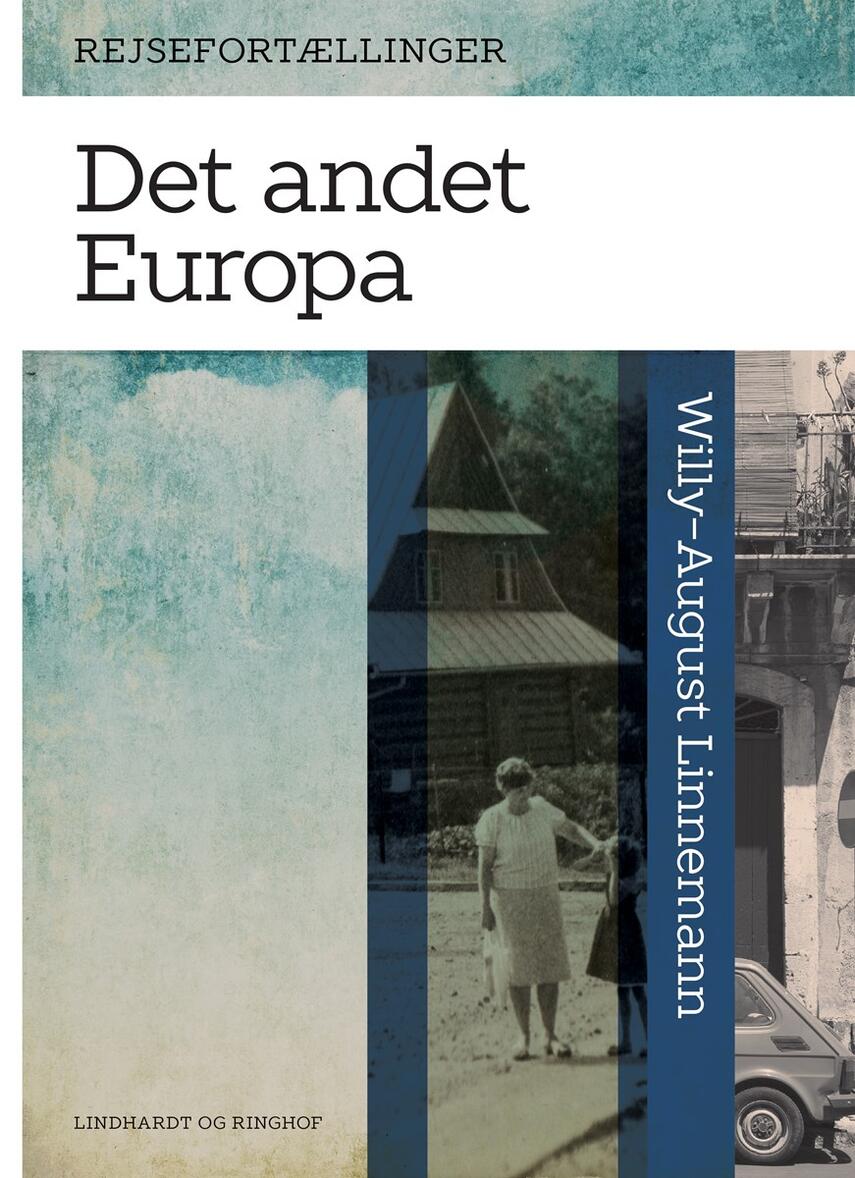 Willy-August Linnemann: Det andet Europa : rejsefortællinger