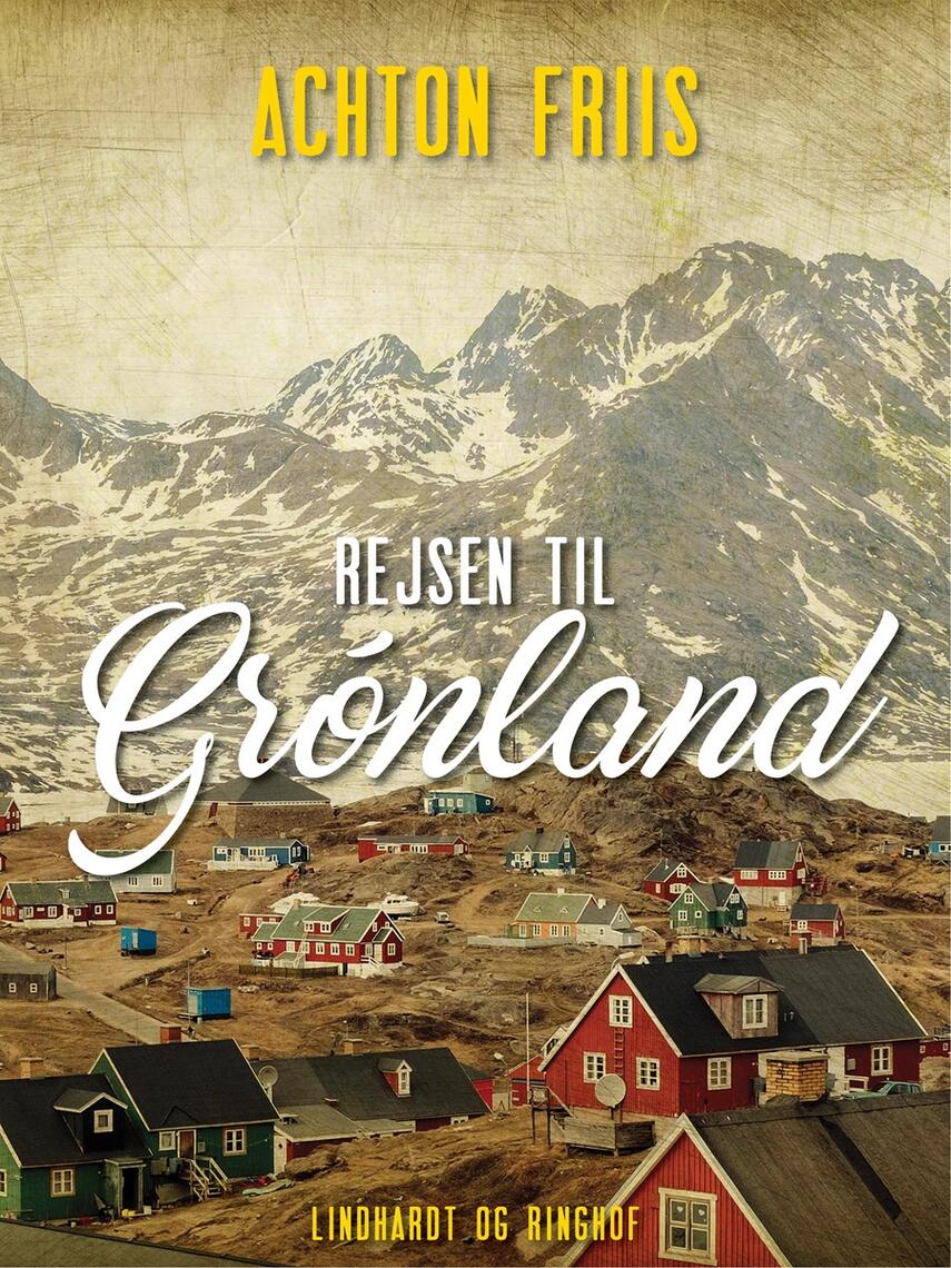 Achton Friis: Rejsen til Grønland