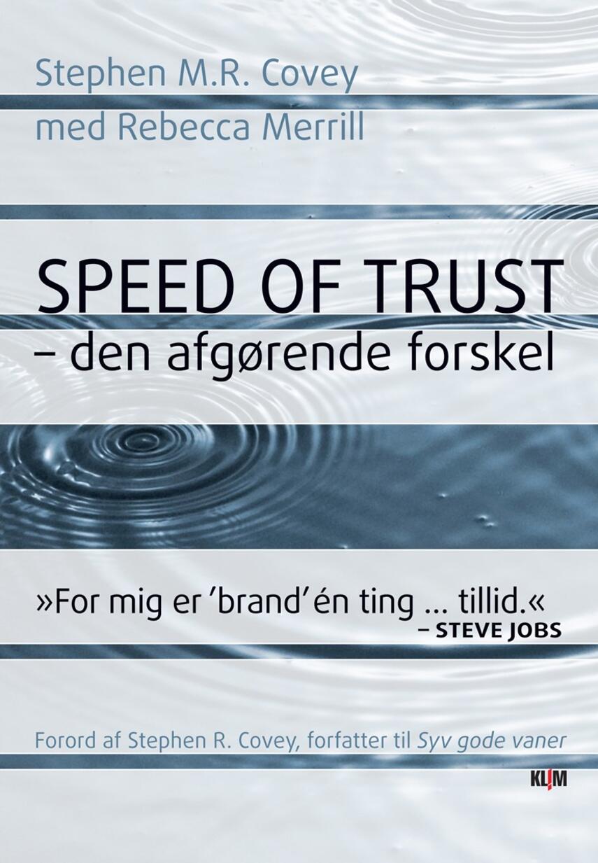 Stephen M. R. Covey: Speed of trust : den afgørende forskel