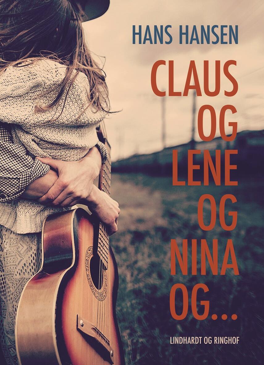 Hans Hansen (f. 1939): Claus og Lene og Nina og ...