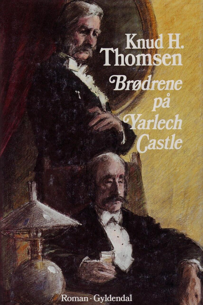 Knud H. Thomsen (f. 1921): Brødrene på Yarlech Castle : roman