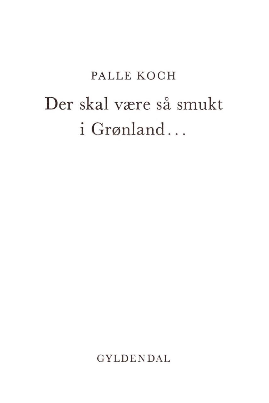 Palle Koch: Der skal være så smukt i Grønland -