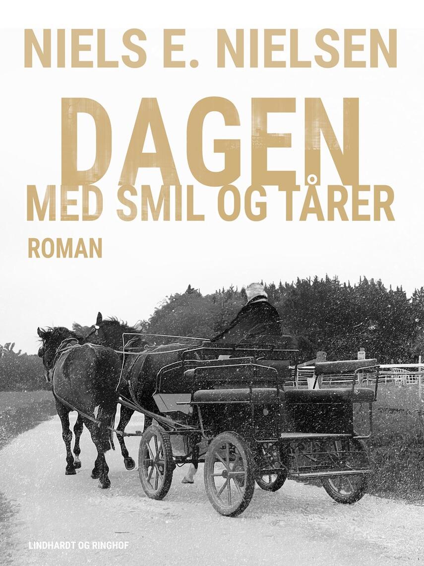 Niels E. Nielsen (f. 1924): Dagen med smil og tårer : roman