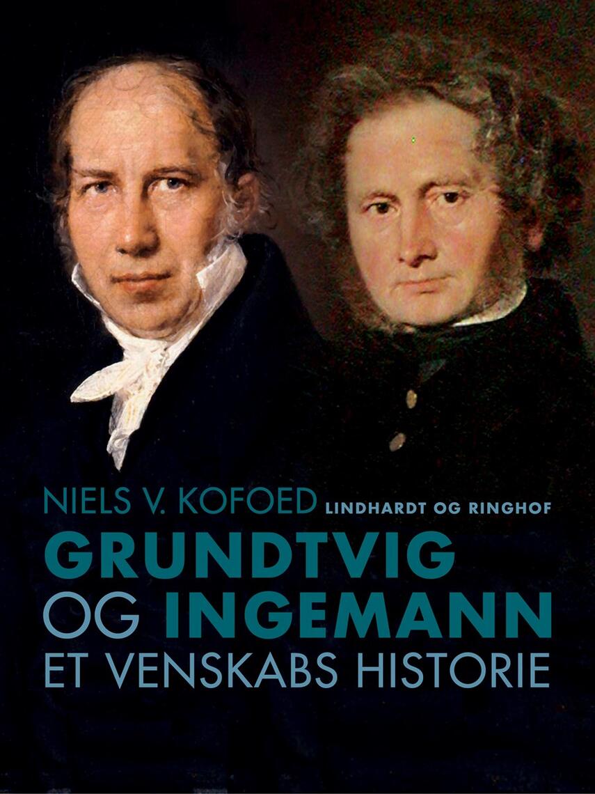 Niels Kofoed (f. 1930): Grundtvig og Ingemann : et venskabs historie
