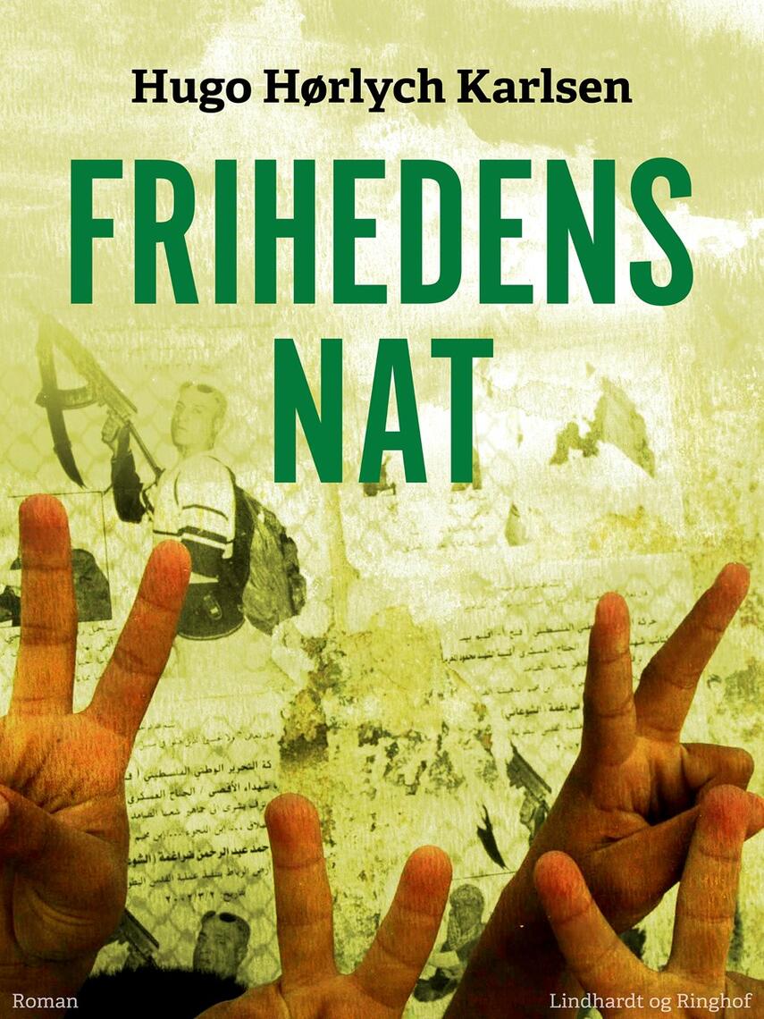 Hugo Hørlych Karlsen: Frihedens nat : roman