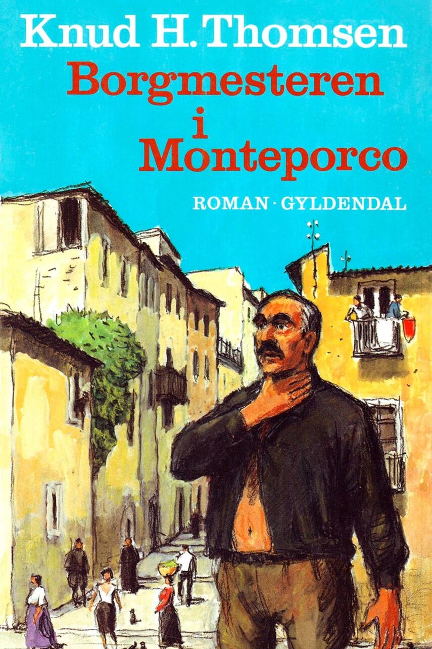 Knud H. Thomsen (f. 1921): Borgmesteren i Monteporco : roman