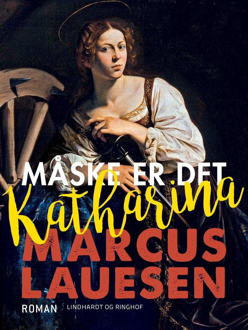 Marcus Lauesen: Måske er det Katharina : roman