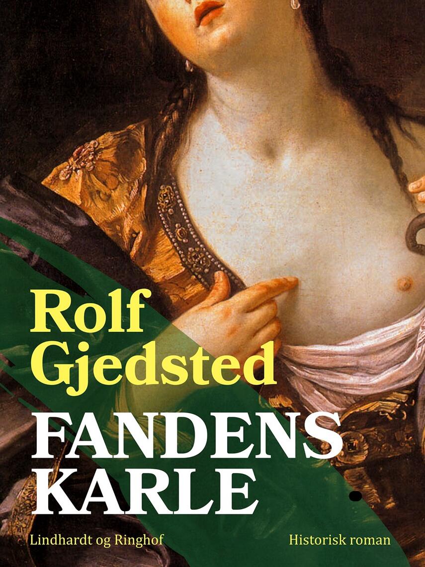 Rolf Gjedsted: Fandens karle : historisk roman