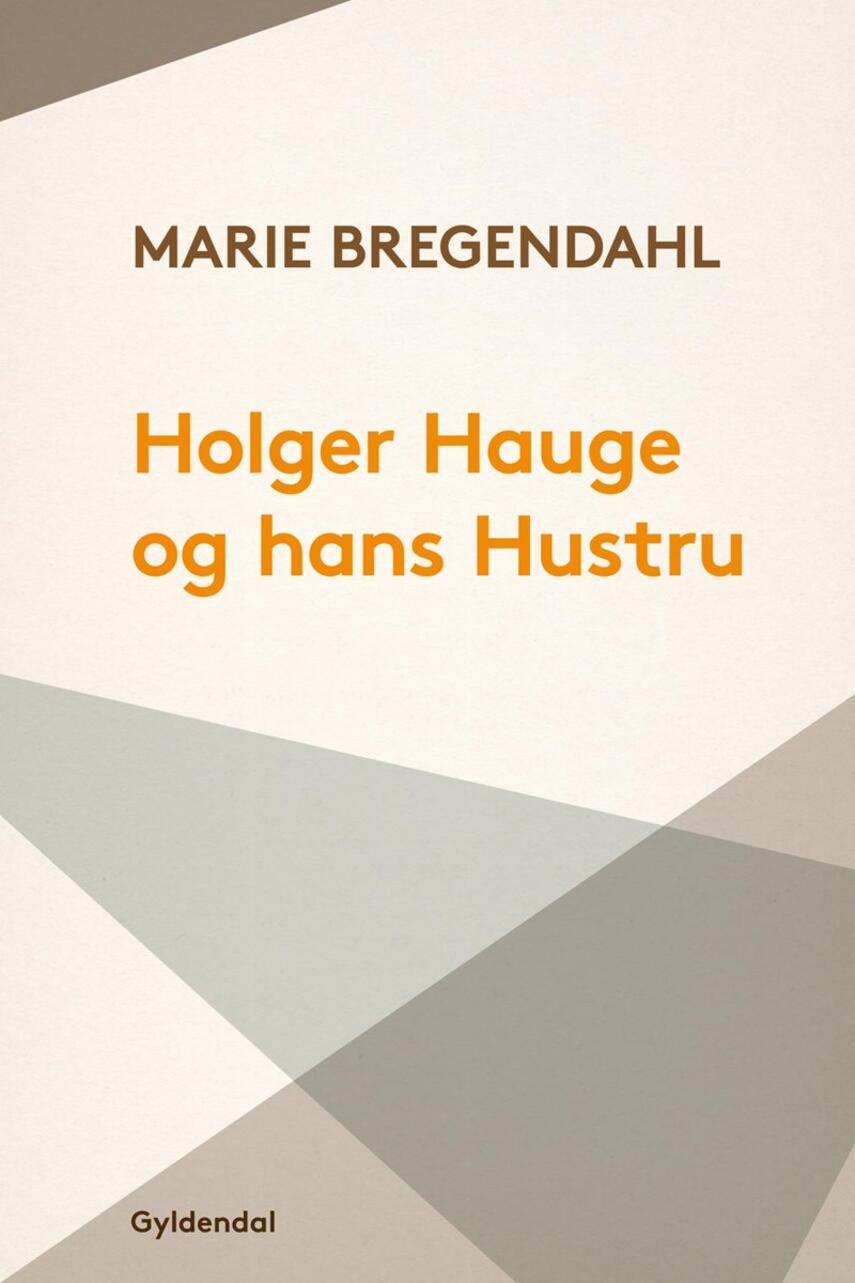 Marie Bregendahl: Holger Hauge og hans Hustru