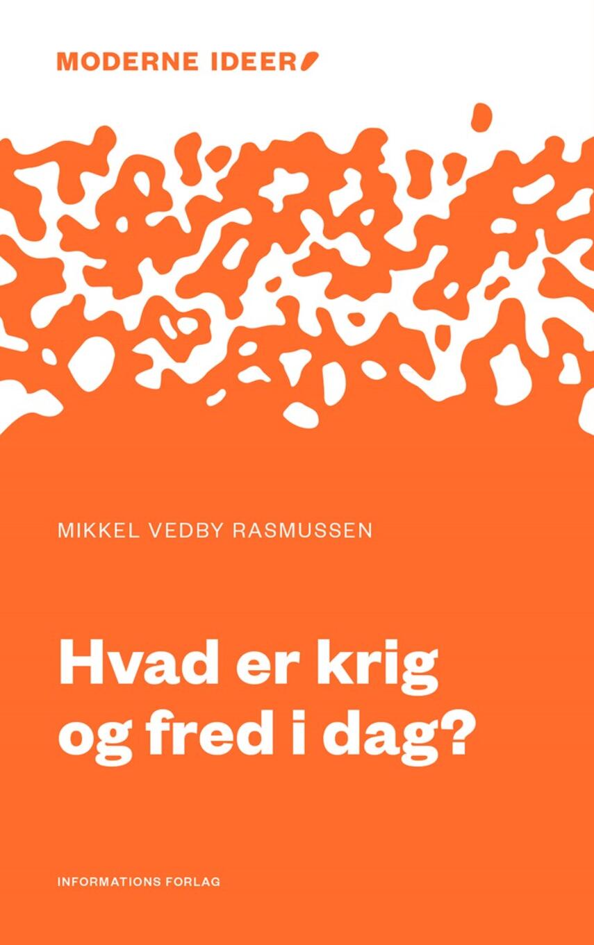 Mikkel Vedby Rasmussen: Hvad er krig og fred i dag?