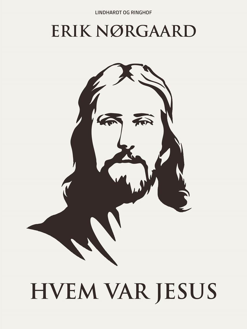 Erik Nørgaard (f. 1929): Hvem var Jesus