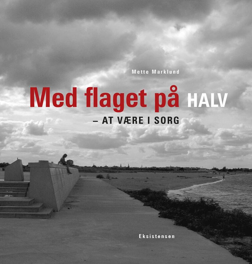 Mette Marklund: Med flaget på halv : at være i sorg