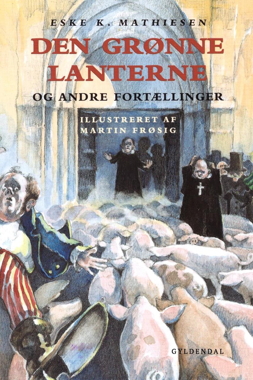 Eske K. Mathiesen (f. 1944): Den grønne lanterne og andre fortællinger