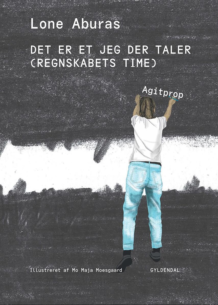 Lone Aburas (f. 1979): Det er et jeg der taler (regnskabets time) : agitprop