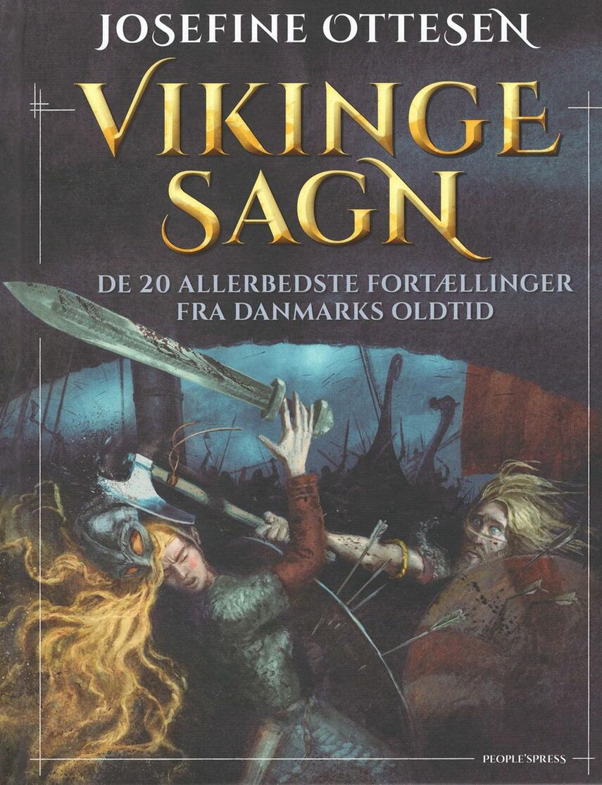 Josefine Ottesen: Vikingesagn : de 20 allerbedste fortællinger fra Danmarks oldtid