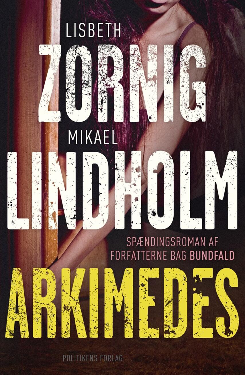 Lisbeth Zornig Andersen (f. 1968), Mikael R. Lindholm (f. 1961): Arkimedes : spændingsroman