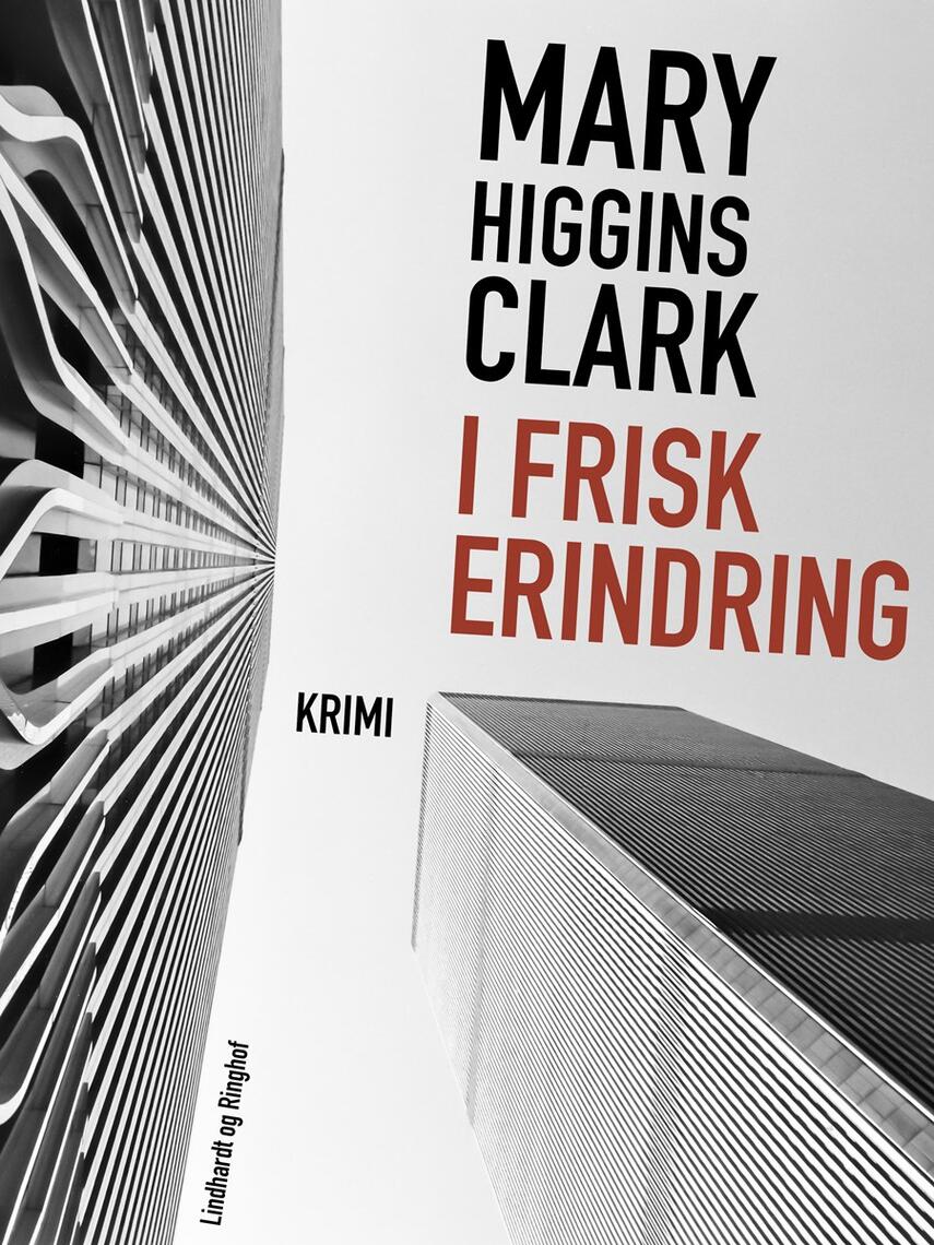 Mary Higgins Clark: I frisk erindring : krimi