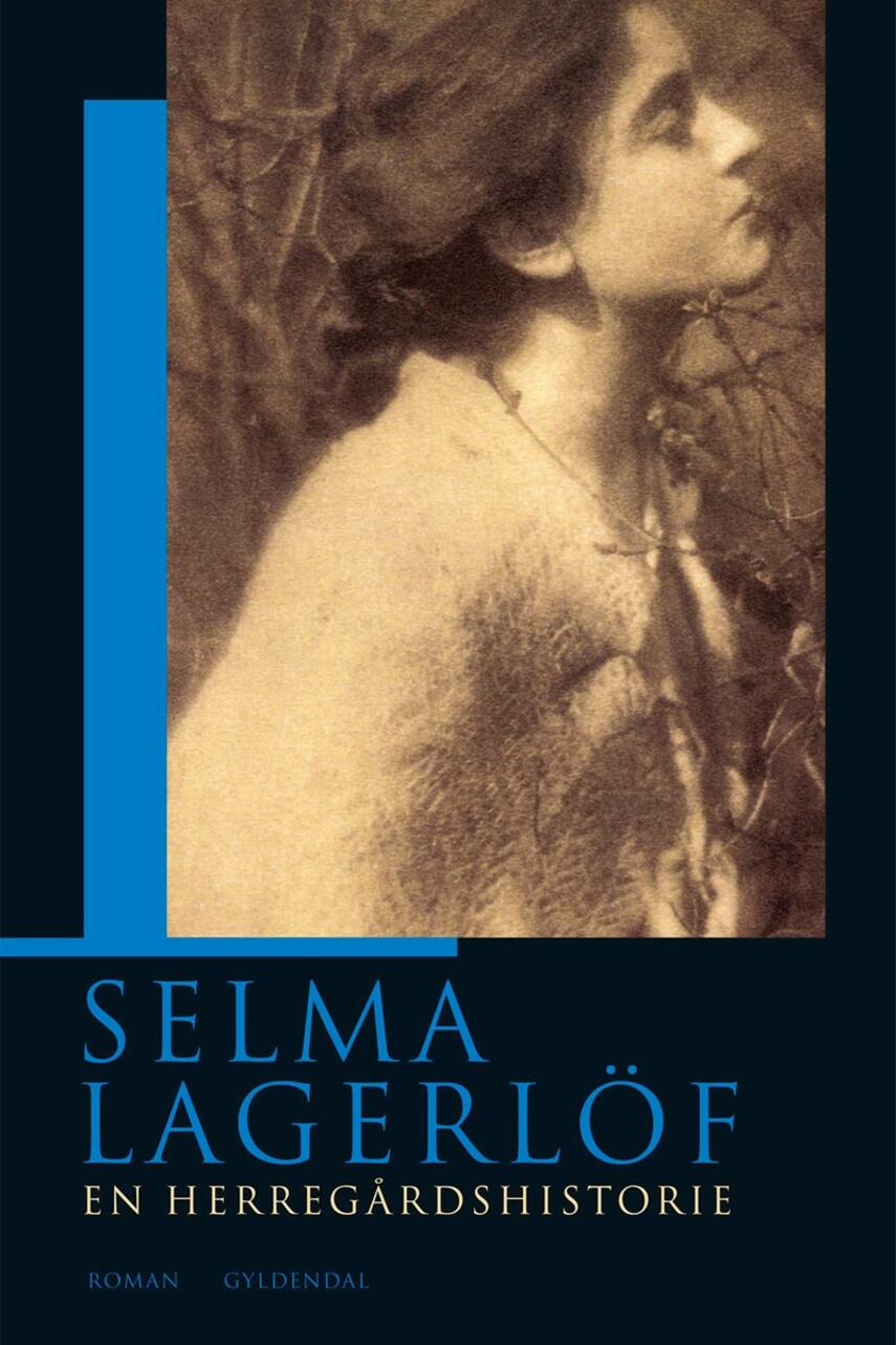 Selma Lagerlöf: En herregårdshistorie : roman (Ved Anne Marie Bjerg)