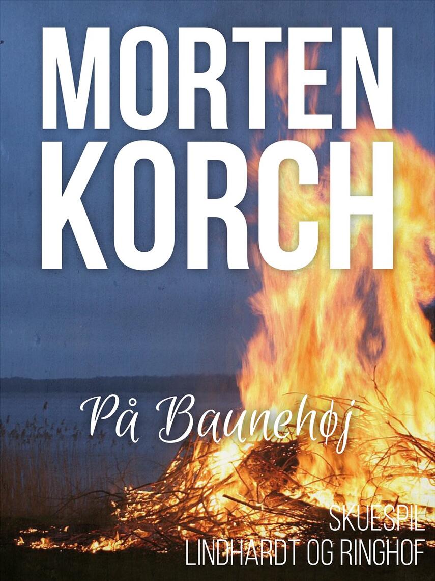 Morten Korch: På Baunehøj : skuespil