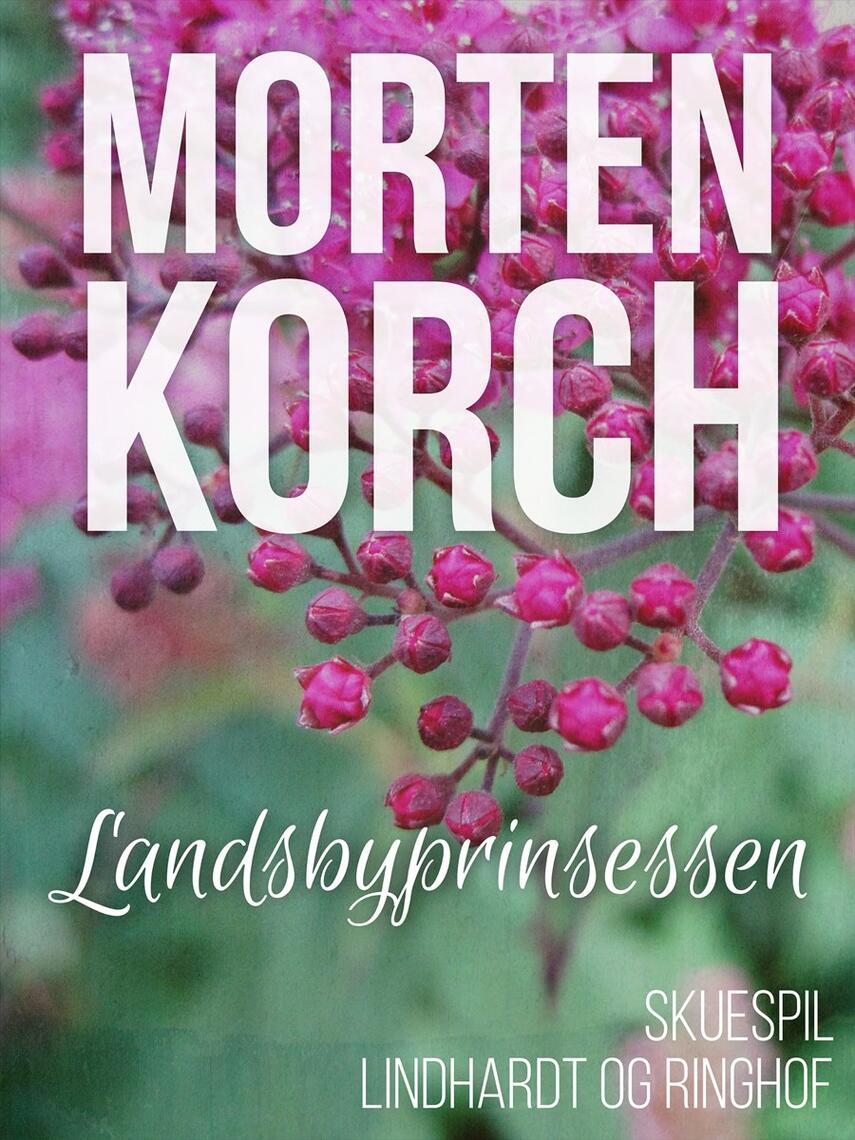 Morten Korch: Landsbyprinsessen : skuespil