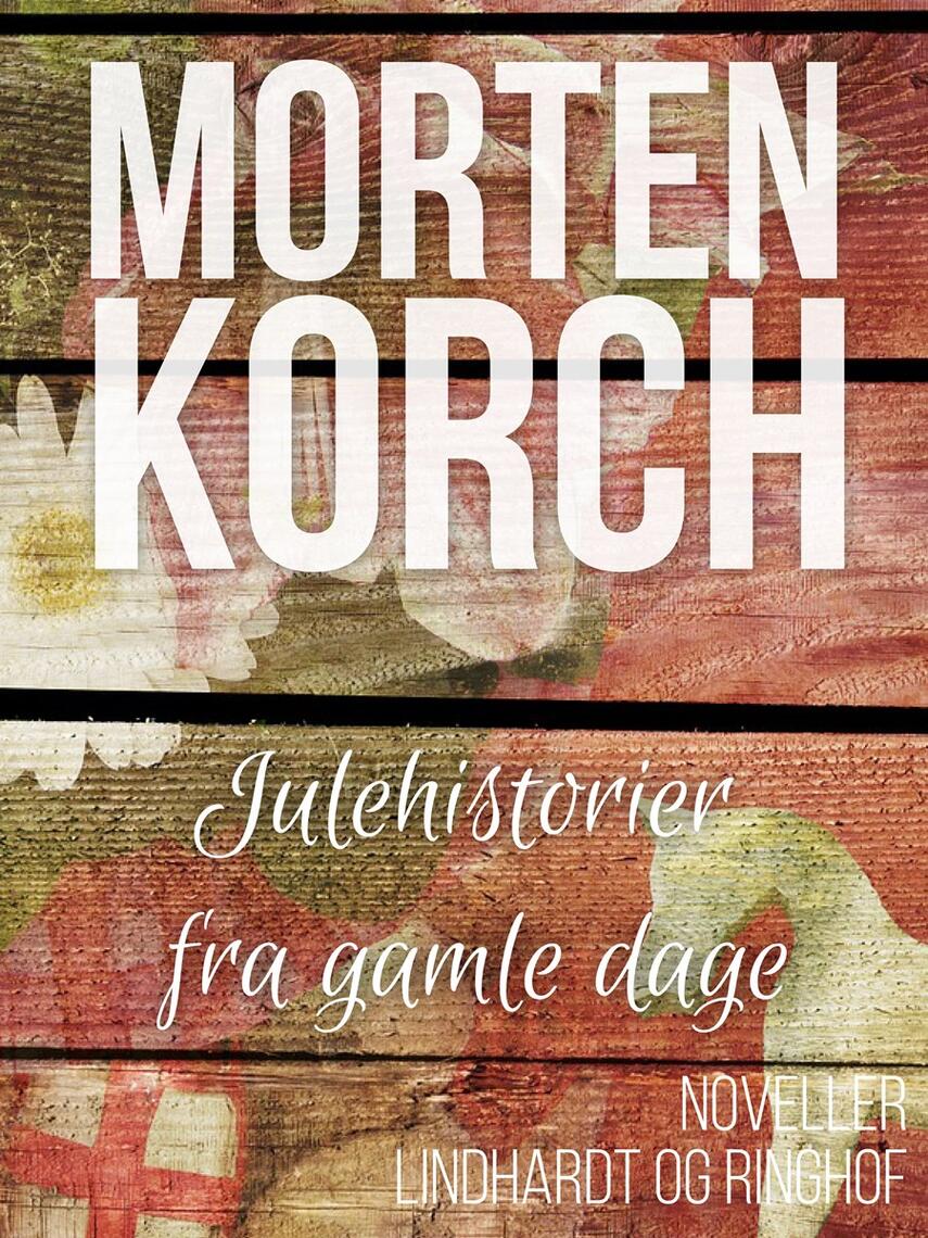 Morten Korch: Julehistorier fra gamle dage : noveller