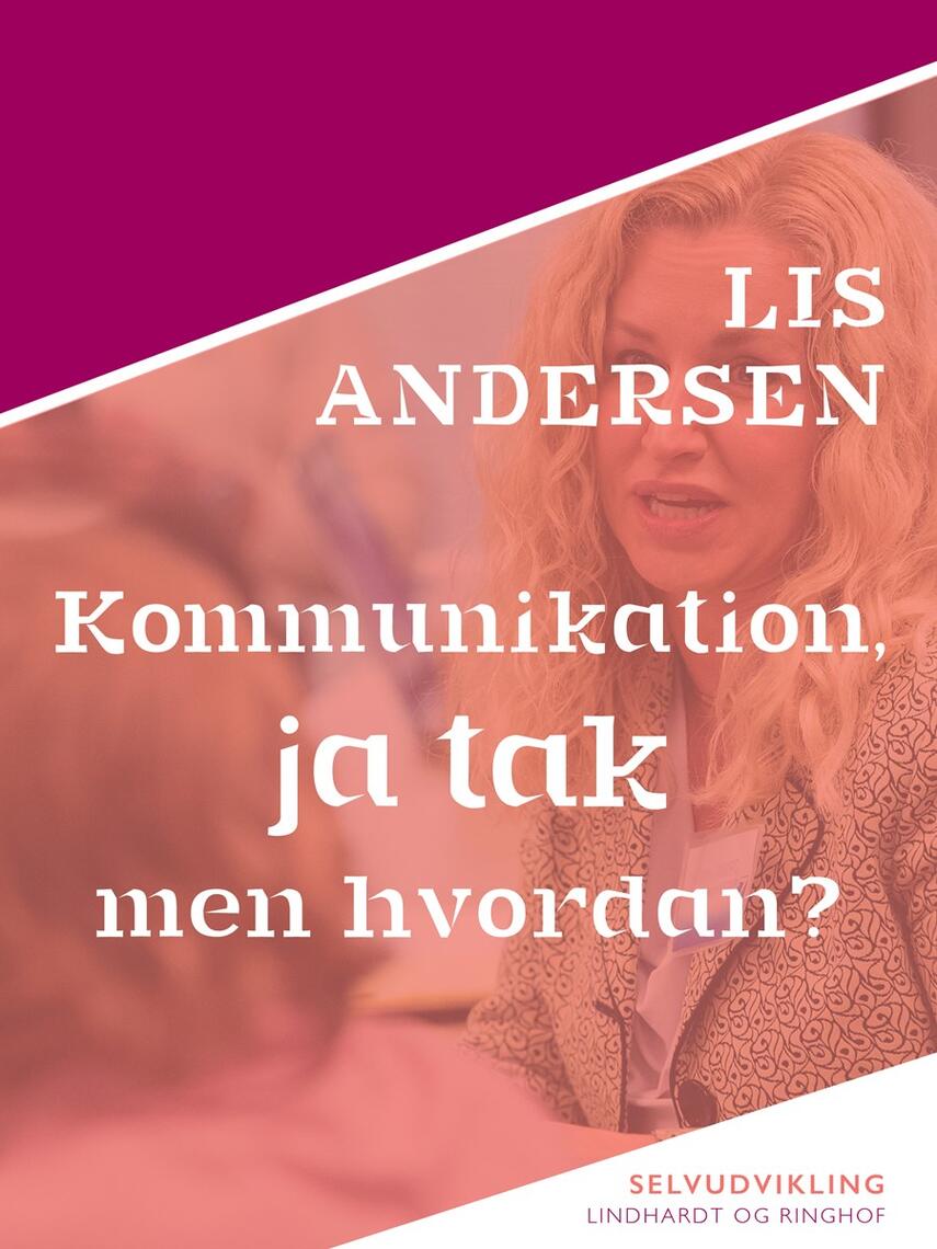 Lis Andersen (f. 1918): Kommunikation, ja tak : men hvordan?