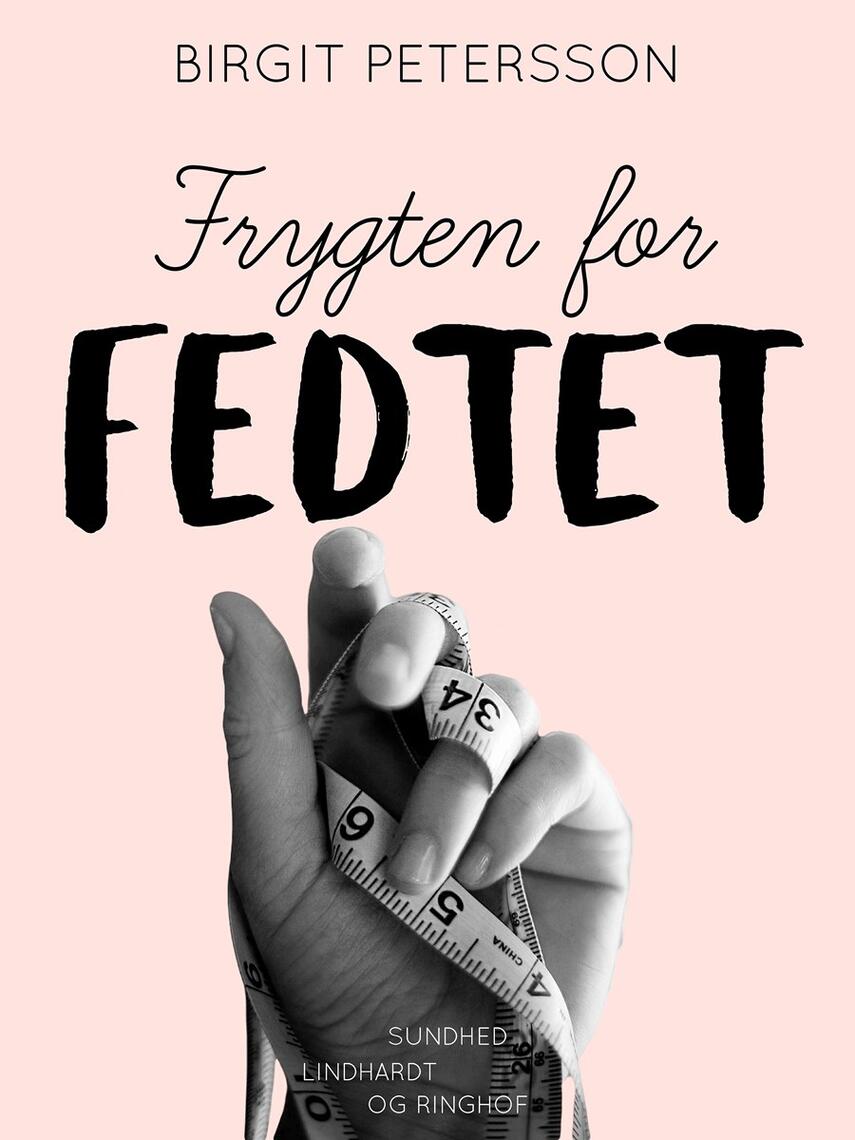 Birgit Petersson: Frygten for fedtet