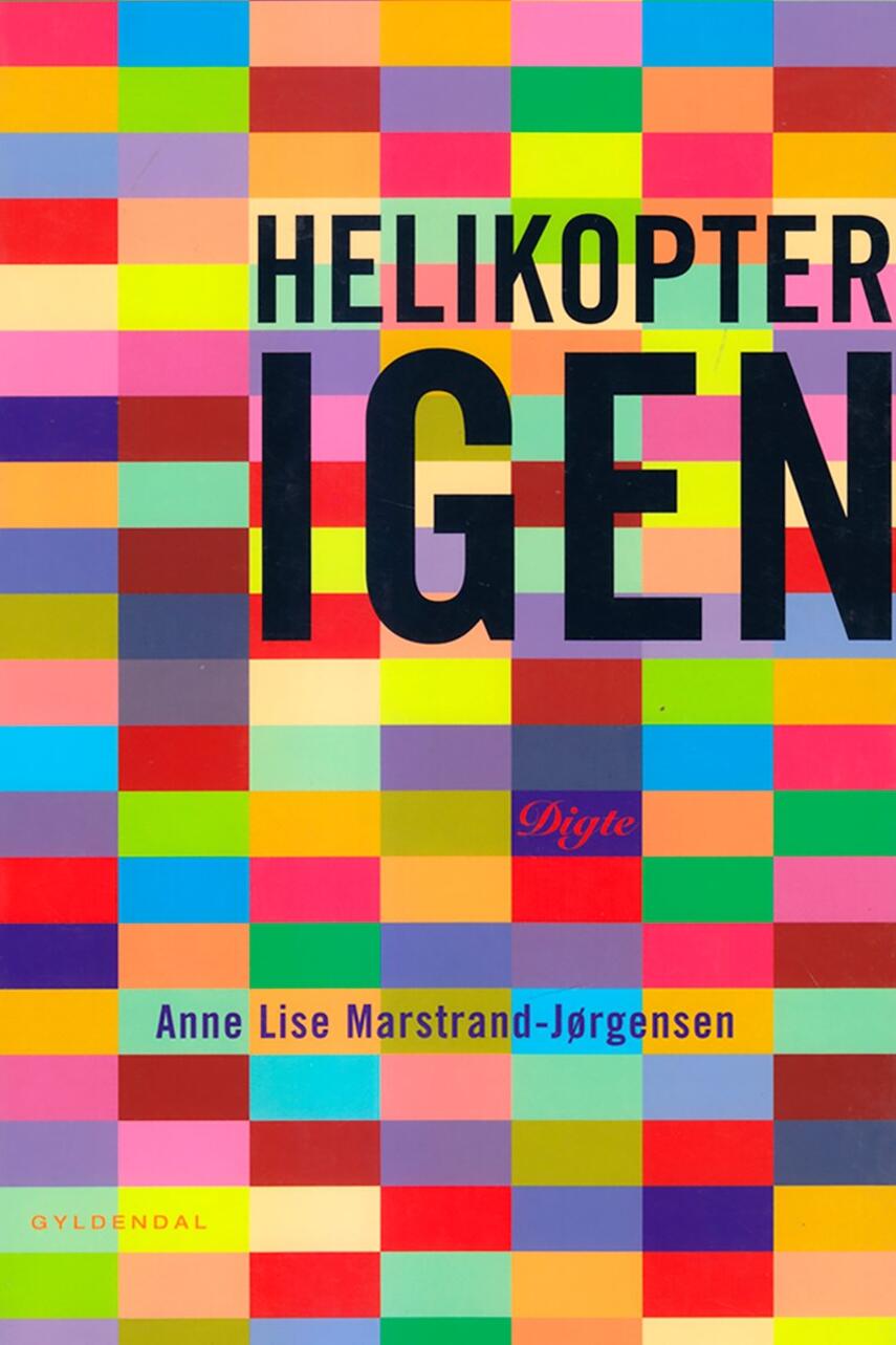 Anne Lise Marstrand-Jørgensen: Helikopter igen : digte