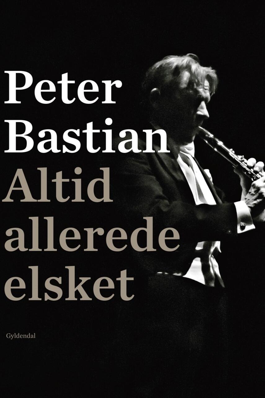 Peter Bastian: Altid allerede elsket