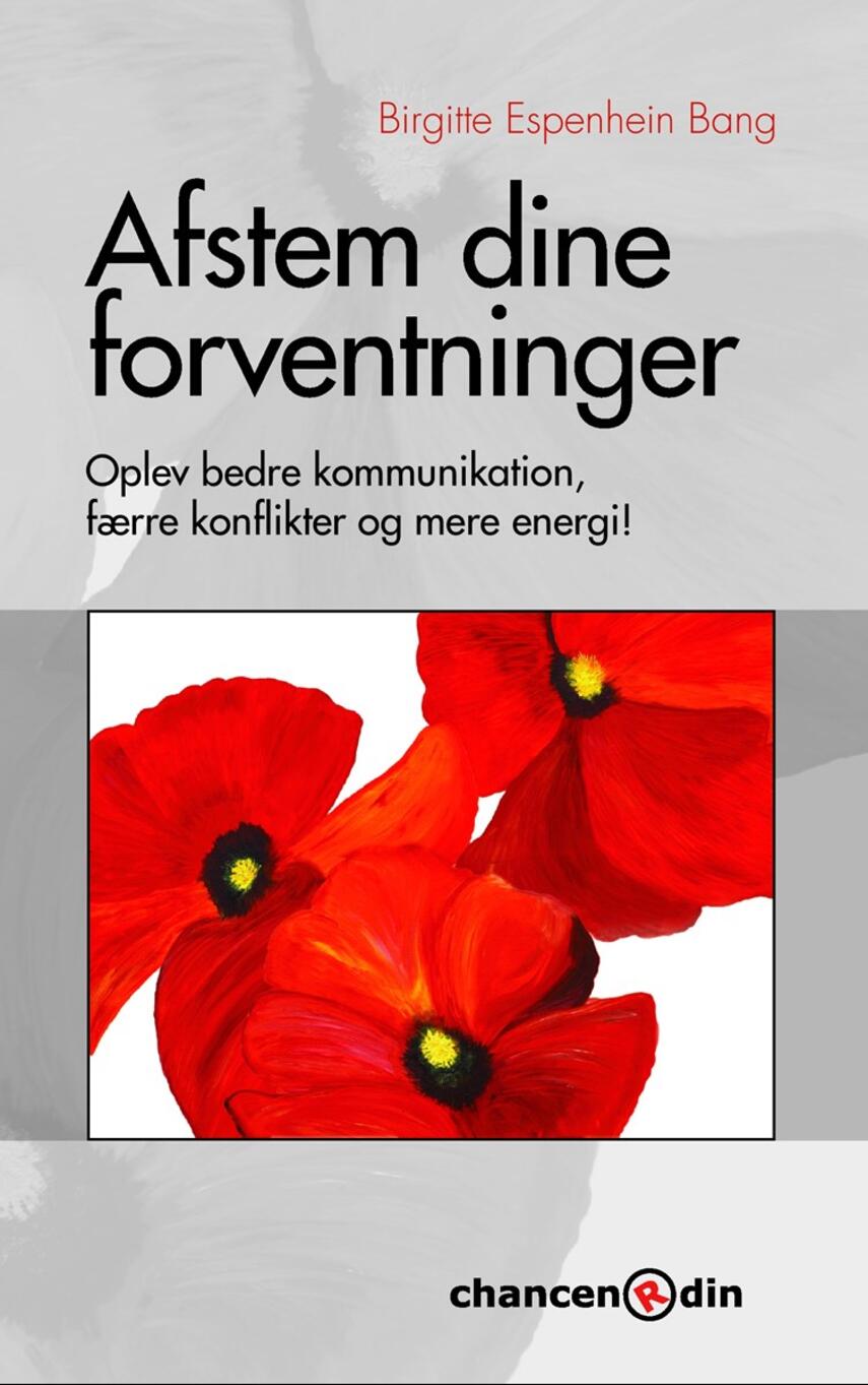 Birgitte Espenhein Bang: Afstem dine forventninger : oplev bedre kommunikation, færre konflikter og mere energi!