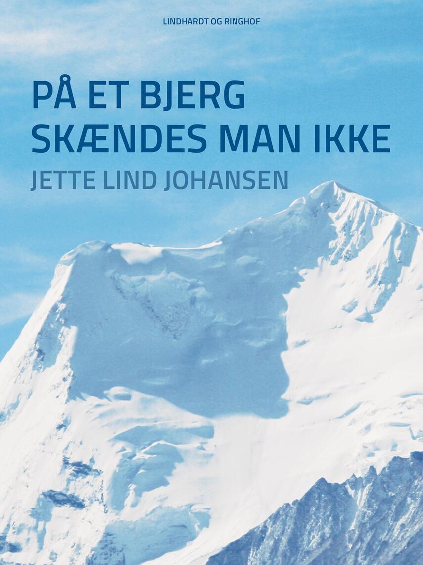 Jette Lind Johansen: På et bjerg skændes man ikke