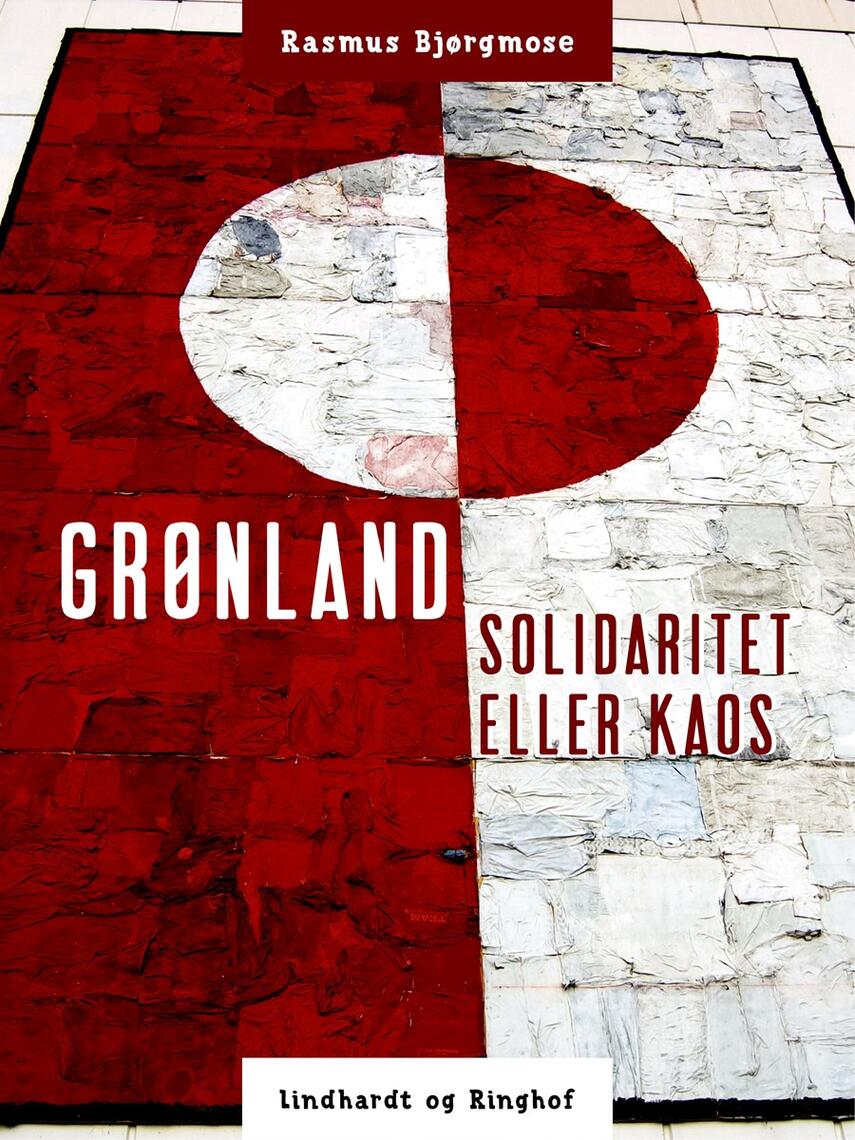 Rasmus Bjørgmose: Grønland - solidaritet eller kaos