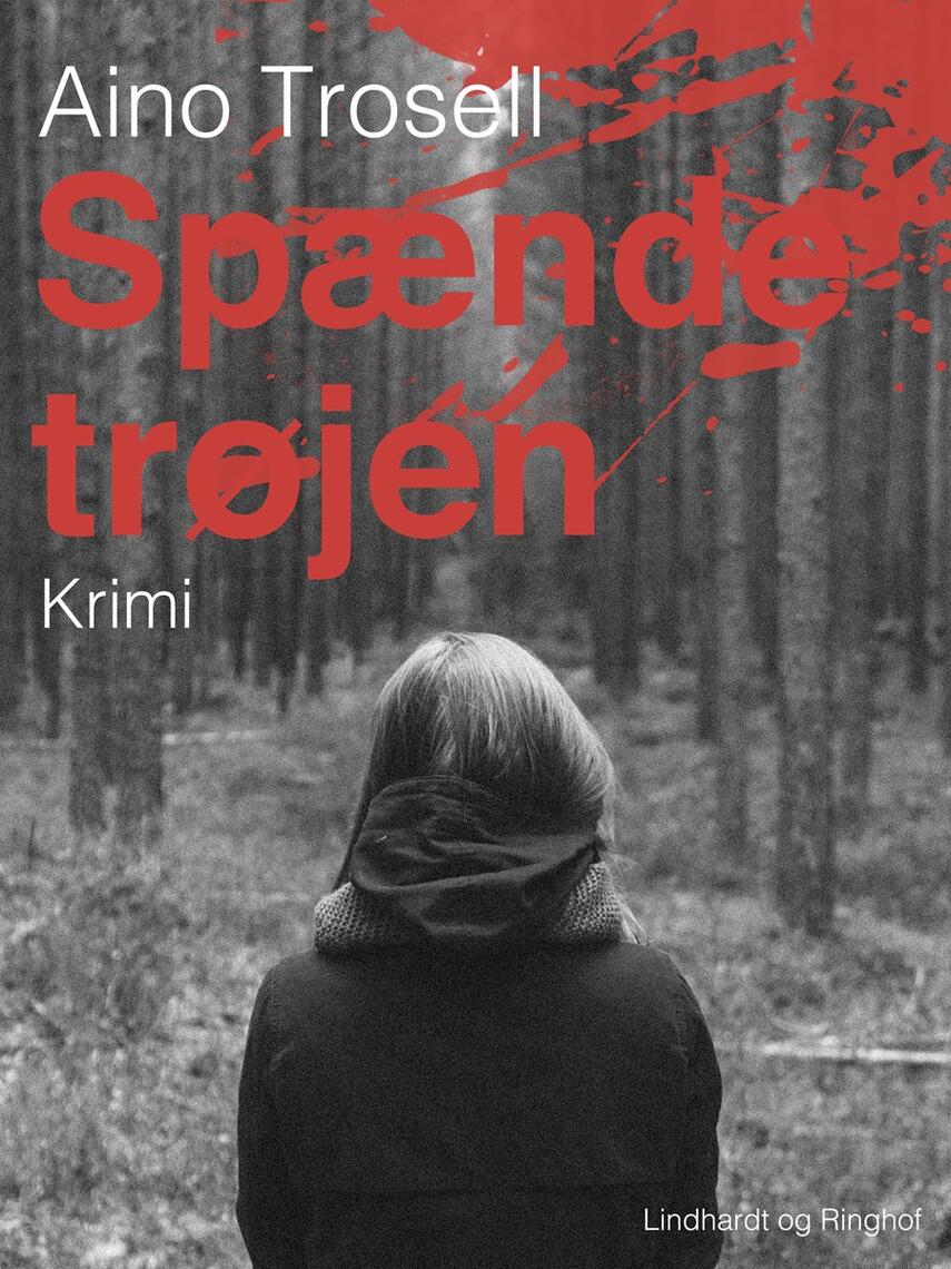 Aino Trosell: Spændetrøjen : krimi