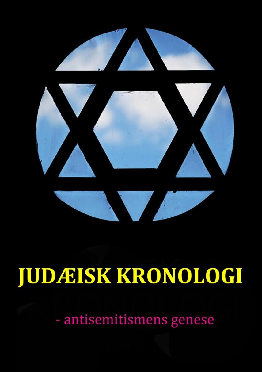 Jakob Munck: Judæisk kronologi : antisemitismens genese