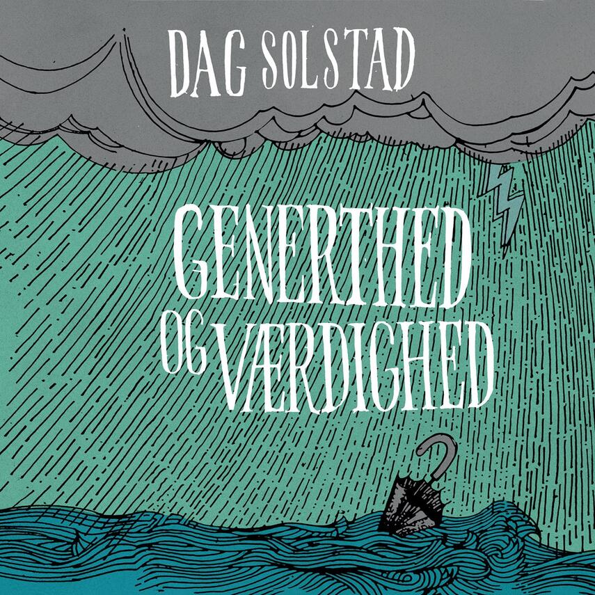 Dag Solstad: Generthed og værdighed : roman