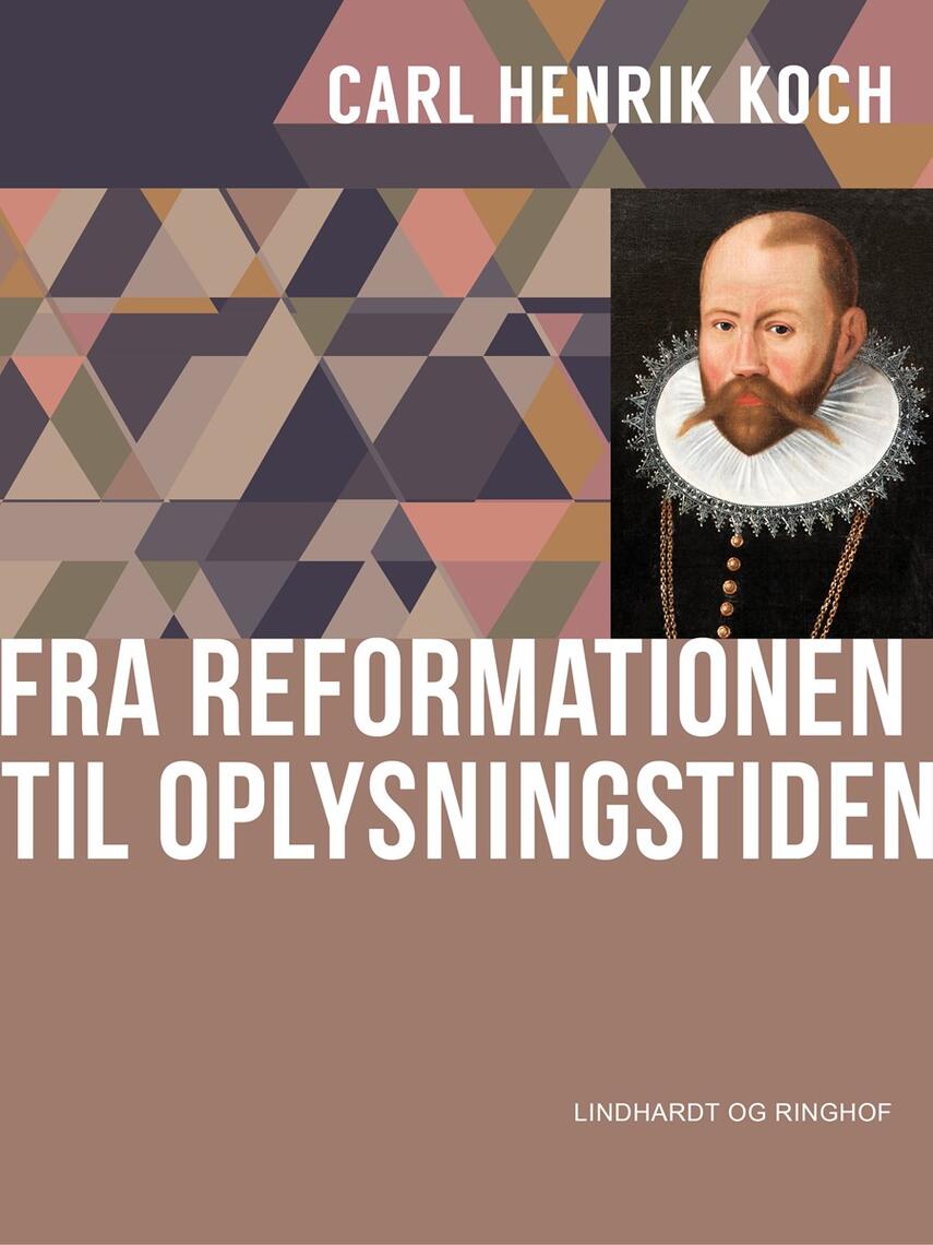 Carl Henrik Koch: Fra reformationen til oplysningstiden