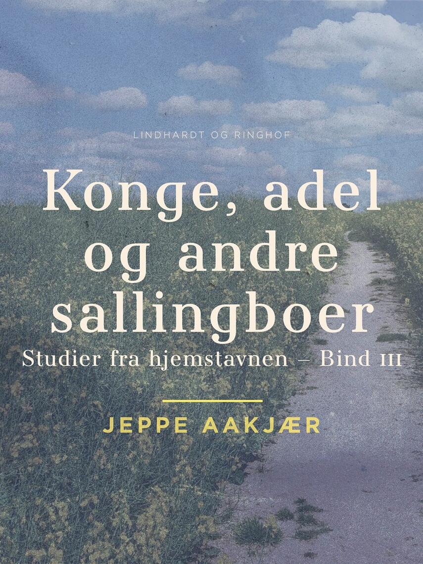 Jeppe Aakjær: Konge, adel og andre sallingboer