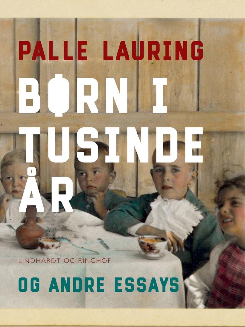 Palle Lauring: Børn i tusinde år og andre essays