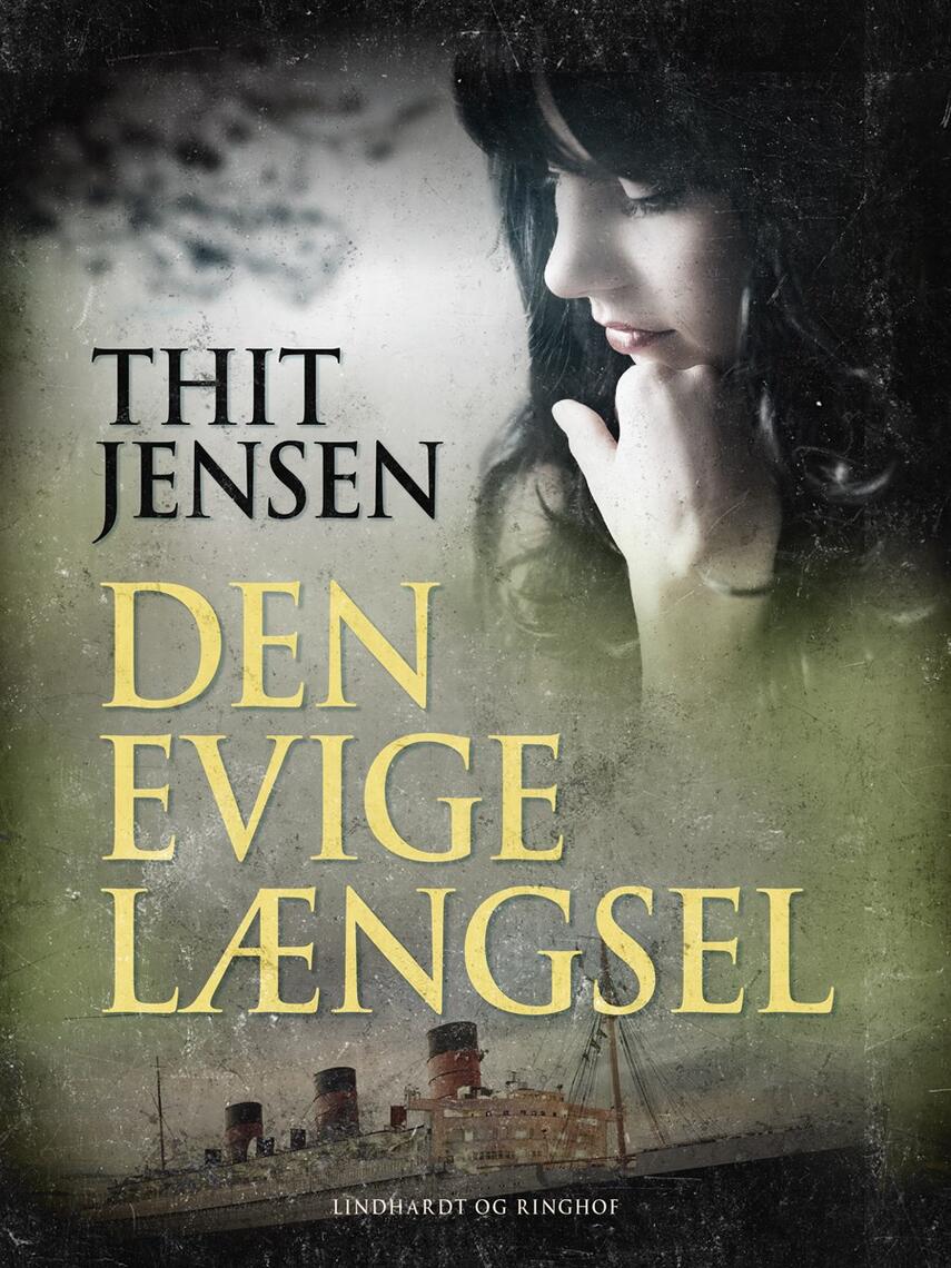 Thit Jensen (f. 1876): Den evige længsel