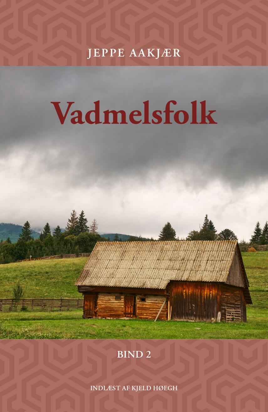 Jeppe Aakjær: Vadmelsfolk. Bind 2