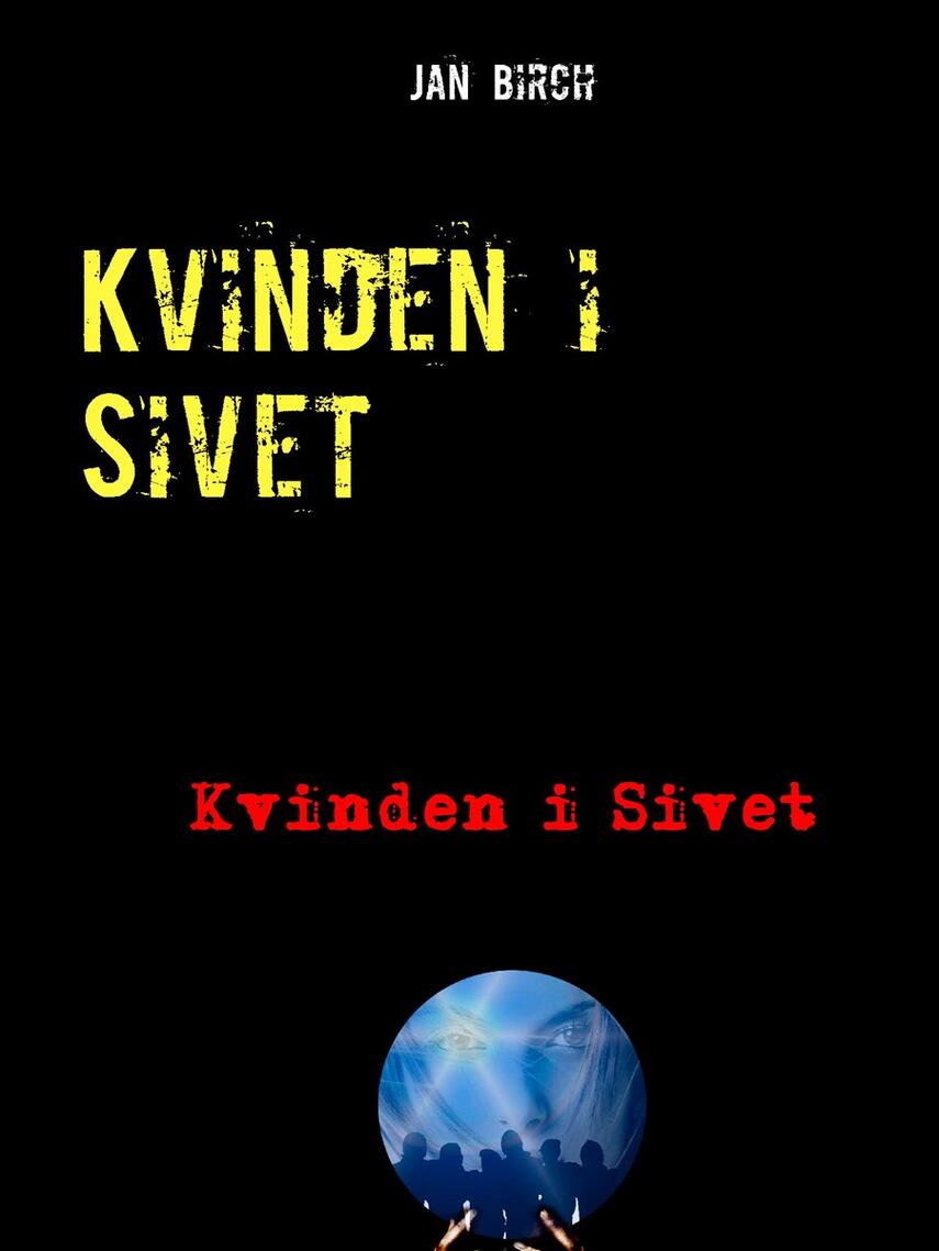 Jan Birch (f. 1953): Kvinden i Sivet