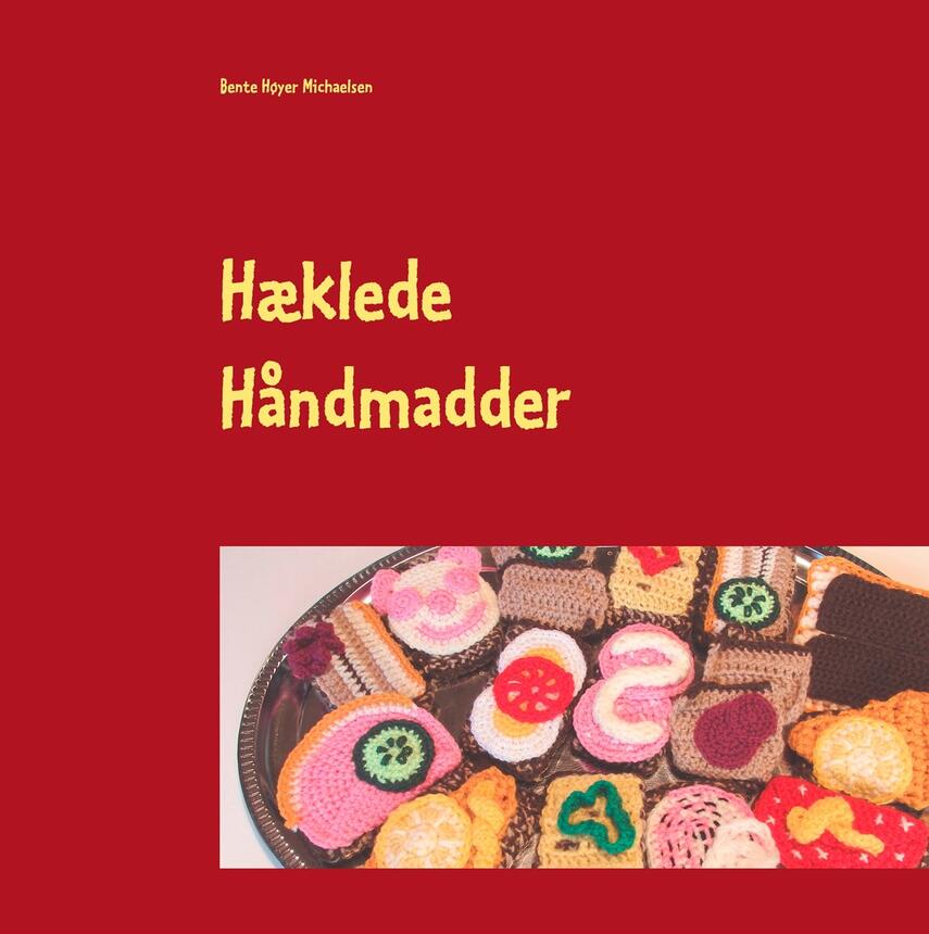 Bente Høyer Michaelsen: Hæklede håndmadder