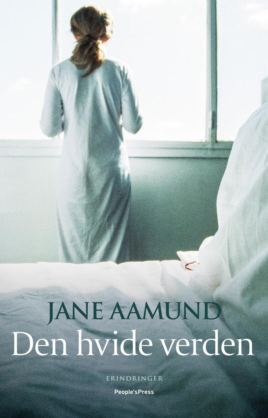 Jane Aamund: Den hvide verden : erindringer