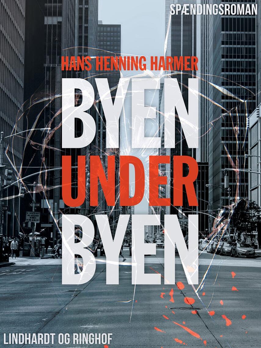 Hans Henning Harmer: Byen under byen : spændingsroman