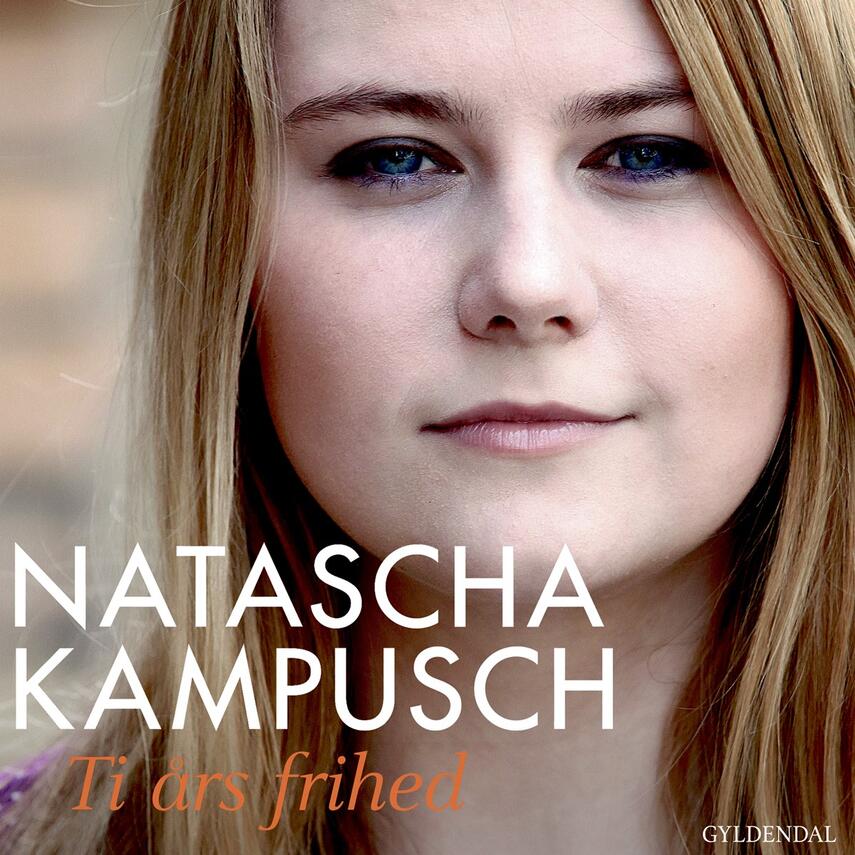 Natascha Kampusch: Ti års frihed