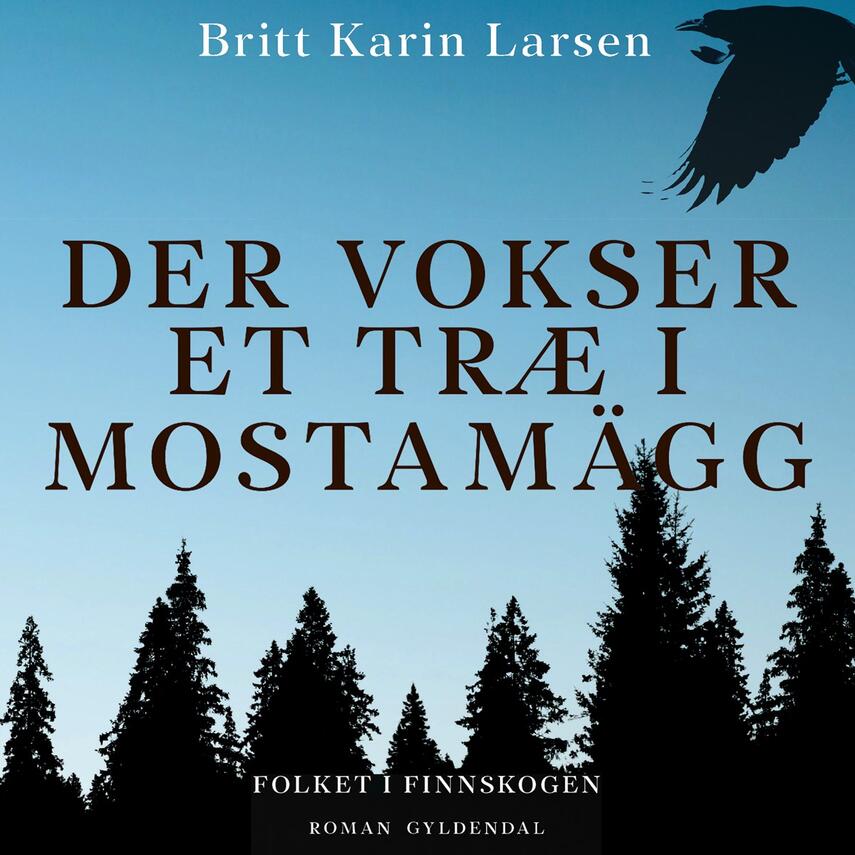 Britt Karin Larsen (f. 1945): Der vokser et træ i Mostamägg