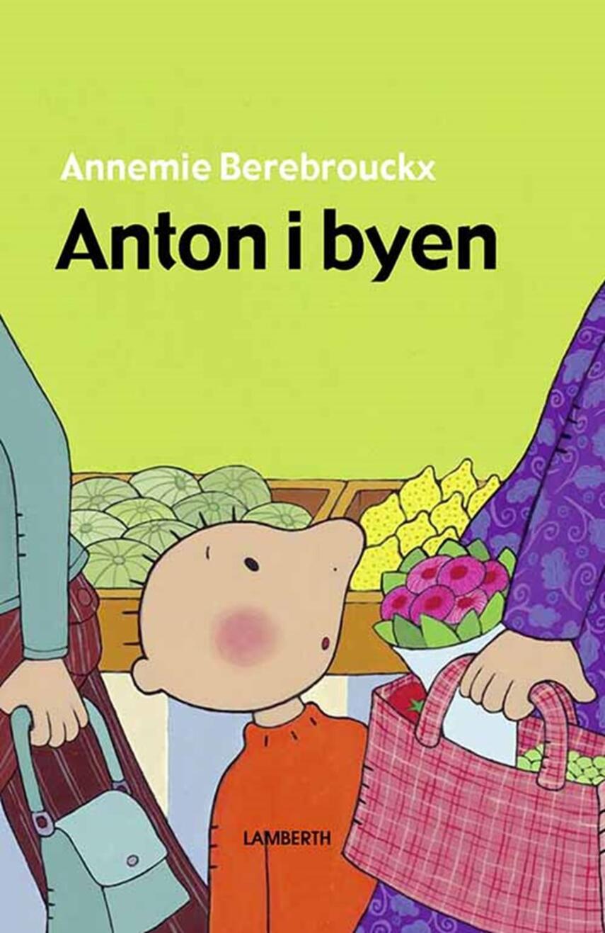 Annemie Berebrouckx: Anton i byen